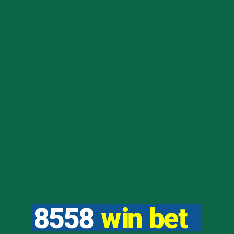 8558 win bet